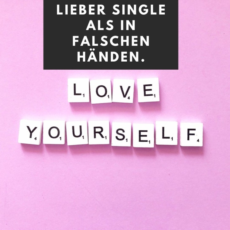 Bättre att vara singel än olycklig och i fel händer - älska dig själv